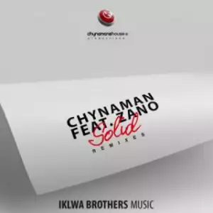 DJ Chynaman - Solid Ft. Zano